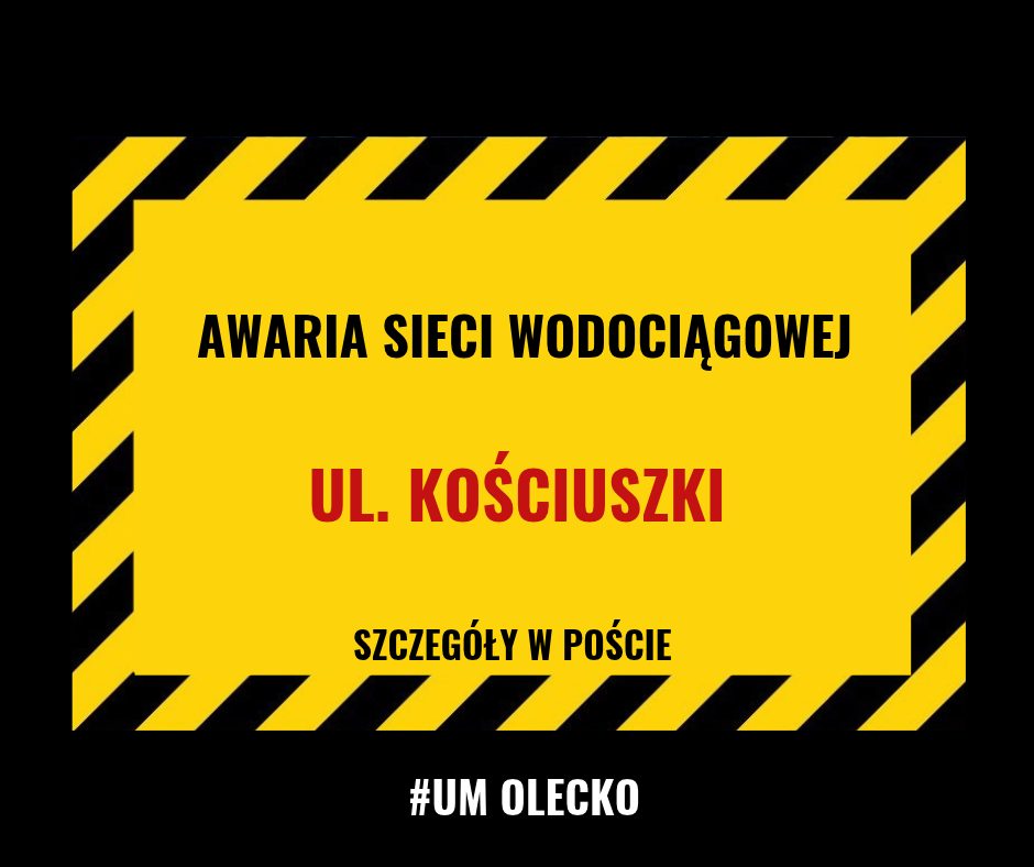 Awaria sieci wodociągowej w Olecku ul Kościuszki