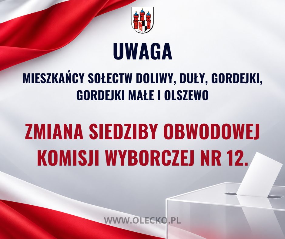 Komisja wyborcza nr 12 przeniesiona z Olszewa do Olecka